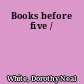 Books before five /