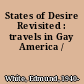 States of Desire Revisited : travels in Gay America /