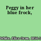 Peggy in her blue frock,