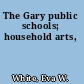 The Gary public schools; household arts,