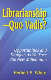 Librarianship--quo vadis? : opportunities and dangers as we face the new millennium /