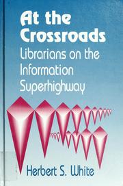 At the crossroads : librarians on the information superhighway /