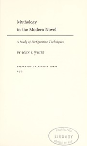 Mythology in the modern novel ; a study of prefigurative techniques /