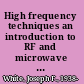 High frequency techniques an introduction to RF and microwave engineering /