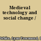 Medieval technology and social change /