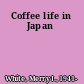 Coffee life in Japan