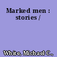 Marked men : stories /