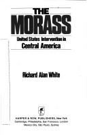 The morass : United States intervention in Central America /