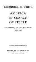 America in search of itself : the making of the President, 1956-1980 /