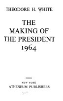 The making of the President, 1964 /