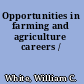Opportunities in farming and agriculture careers /