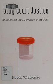 Drug court justice : experiences in a juvenile drug court /