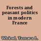Forests and peasant politics in modern France