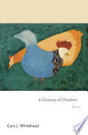 A glossary of chickens poems /