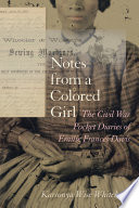 Notes from a colored girl : the Civil War pocket diaries of Emilie Frances Davis /