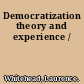 Democratization theory and experience /