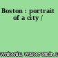 Boston : portrait of a city /
