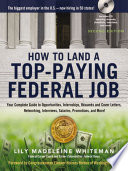 How to land a top-paying federal job your complete guide to opportunities, internships, résumés and cover letters, networking, interviews, salaries, promotions, and more! /