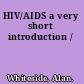 HIV/AIDS a very short introduction /