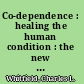Co-dependence : healing the human condition : the new paradigm for helping professionals and people in recovery /