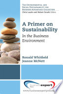 A primer on sustainability : in the business environment /