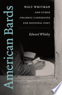 American bards Walt Whitman and other unlikely candidates for national poet /