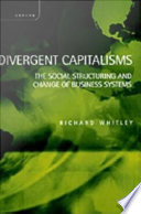 Divergent capitalisms the social structuring and change of business systems /