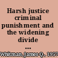 Harsh justice criminal punishment and the widening divide between America and Europe /