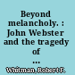 Beyond melancholy. : John Webster and the tragedy of darkness /