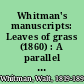 Whitman's manuscripts: Leaves of grass (1860) : A parallel text /