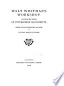 Walt Whitman's workshop : a collection of unpublished manuscripts /