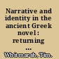 Narrative and identity in the ancient Greek novel : returning romance /