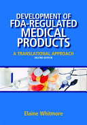 Development of FDA-regulated medical products : a translational approach /