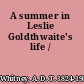 A summer in Leslie Goldthwaite's life /