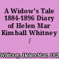 A Widow's Tale 1884-1896 Diary of Helen Mar Kimball Whitney /