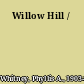 Willow Hill /