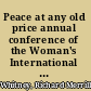 Peace at any old price annual conference of the Woman's International League for Peace and Freedom, held in Washington, D.C., March 13th to 16th, 1923. /