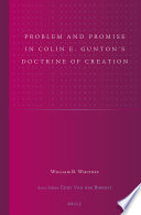 Problem and promise in Colin E. Gunton's doctrine of creation