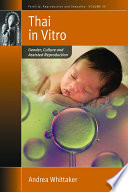 Thai in vitro : gender, culture and assisted reproduction /