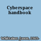 Cyberspace handbook