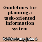Guidelines for planning a task-oriented information system