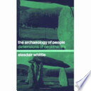 The archaeology of people dimensions of Neolithic life /