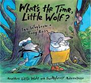 What's the time, Little Wolf? : another Little Wolf and Smellybreff adventure /