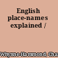 English place-names explained /