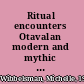 Ritual encounters Otavalan modern and mythic community /