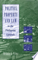 Politics, property and law in the Philippine uplands