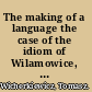 The making of a language the case of the idiom of Wilamowice, southern Poland /
