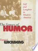 Senses of humor : self and laughter in modern America /