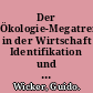 Der Ökologie-Megatrend in der Wirtschaft Identifikation und zukünftige Entwicklung /