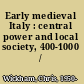 Early medieval Italy : central power and local society, 400-1000 /